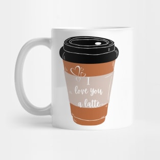 I Love You A Latte Pun Mug